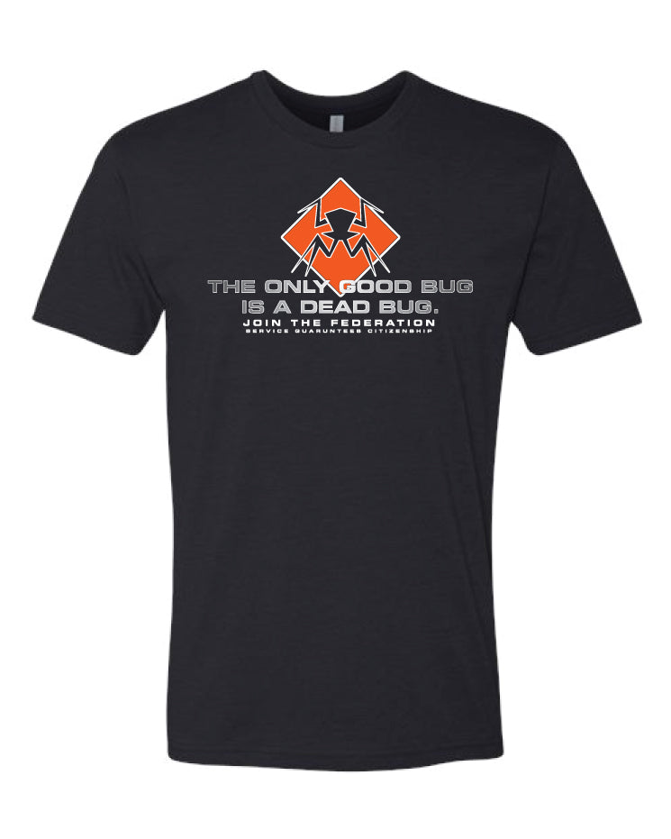 The Only Good Bug Is a Dead Bug T-Shirt